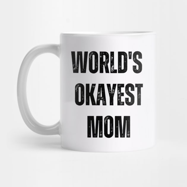 World's Okayest Mom by Ivy League